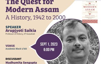 A Discussion on Prof. Saikia’s recent book “The Quest for Modern Assam: A History, 1942 to 2000” (Penguin, 2023)